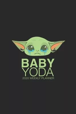 BABY YODA 2020 Weekly Planner: Weekly and Monthly: Jan 1 2020 to Dec 31 2020 Planner Gift for Kids