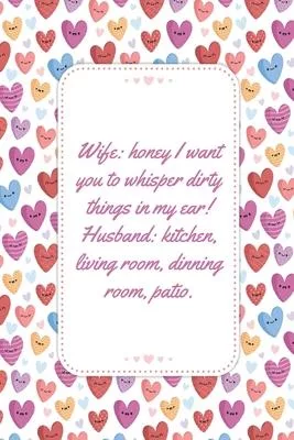 Wife Honey I Want You To Whisper: This Notebook is a Perfect Wife Valentines Day Gifts Husband Valentines Day Gifts Birthday Gifts Anniversary Gifts f