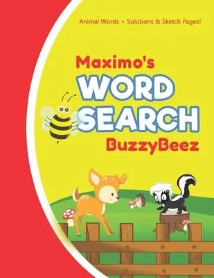 Maximo’’s Word Search: Animal Creativity Activity & Fun for Creative Kids - Solve a Zoo Safari Farm Sea Life Wordsearch Puzzle Book + Draw &