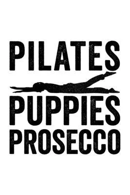 Pilates Puppies Prosecco: Lined Journal, Diary, Notebook, 6x9 inches with 120 Pages.