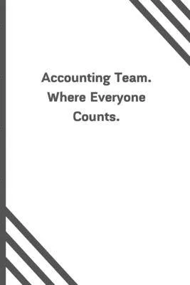 Accounting Team. Where Everyone Counts.: 6