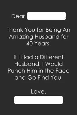 Dear Thank You for Being An Amazing Husband for 40 Years: 40 Years 40th Anniversary Gift Personalised Romantic Funny Valentines Card Love Letter Memor