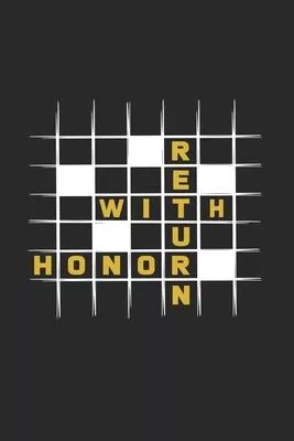 Return with honor: 6x9 Crossword Puzzle - blank with numbers paper - notebook - notes