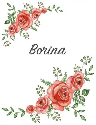 Borina: Personalized Notebook with Flowers and First Name - Floral Cover (Red Rose Blooms). College Ruled (Narrow Lined) Journ