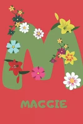 Maggie: Personalized with Name Notebook Journal Lined for Women & Girls. Initial notebook with flowers for women. Best practic