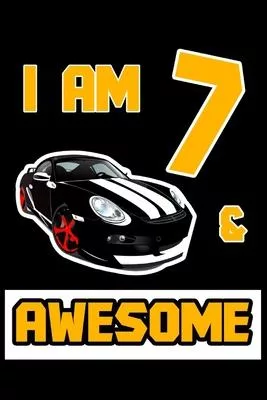 I’’m 7 & Awesome: Birthday Gift 7 Year Old Boy Journal Notebook 120 Pages 6 x 9 Unique B-day Diary ( Birthday Gift )