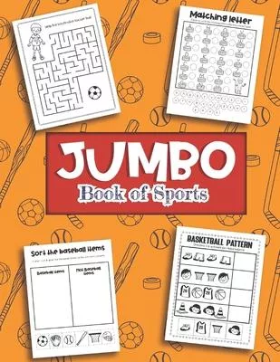 Jumbo Book of Sports: Over 40 Fun Designs For Boys And Girls - Hockey, Soccer, Baseball, Football Educational Worksheets