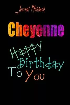 Cheyenne: Happy Birthday To you Sheet 9x6 Inches 120 Pages with bleed - A Great Happy birthday Gift