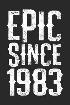 Epic Since 1983: funny birthday gift for boy or girl 37th Birthday Gift notebook - 110 Pages - Large 6