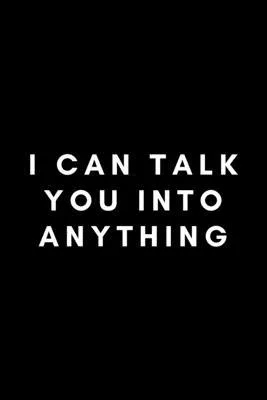 I Can Talk You Into Anything: Funny Speech Language Pathologist Notebook Gift Idea For SLP, SLT, SALT - 120 Pages (6