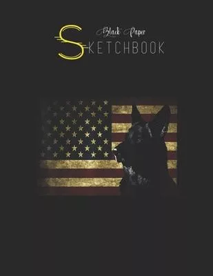 Black Paper SketchBook: Black German Shepherd American Flag 4Th July Gsd Dog Black SketchBook Unline Pages for Sketching and Journal Special N