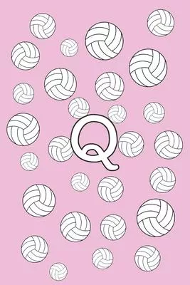 Q Volleyball Notebook: for Girls and Women Monogram with Initial Letter Q, Cute Personalized Pink Journal for Coach and Players, Perfect Dail