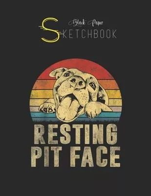 Black Paper SketchBook: Dog Pitbull Resting Pit Face Vintage Black SketchBook Unline Pages for Sketching and Journal Special Note for Artist K