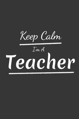 KEEP CALM AND TRUST ME I’’M A Teacher: : Present for Teacher - Thank You Gift for Teacher( Teacher gift journal)