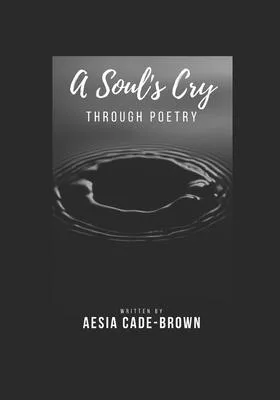 A Soul’’s Cry: Through Poetry