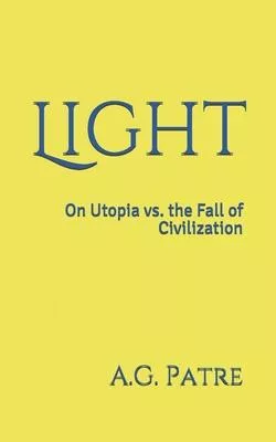 Light: On Utopia vs. the Fall of Civilization
