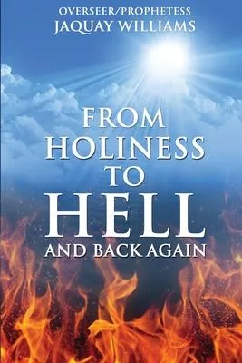 From Holiness to Hell and Back Again