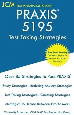 PRAXIS 5195 Test Taking Strategies: PRAXIS 5195 Exam - Free Online Tutoring - The latest strategies to pass your exam.