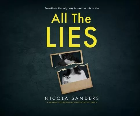 All the Lies: A Gripping Psychological Thriller Full of Twists