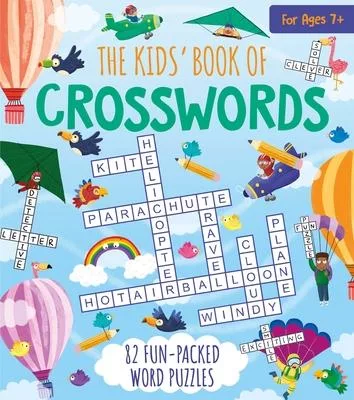 The Kids’’ Book of Crosswords: 82 Fun-Packed Word Puzzles