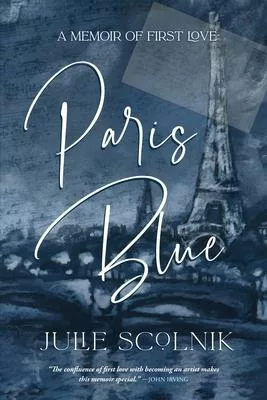 Paris Blue: A Memoir of First Love