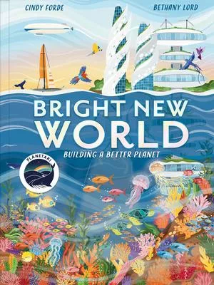 Bright New World: How to Make a Happy Planet
