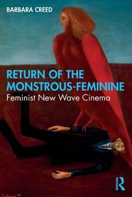 Return of the Monstrous-Feminine: Feminist New Wave Cinema