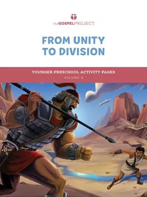 The Gospel Project for Preschool: Younger Preschool Activity Pages - Volume 4: From Unity to Division: 1 Samuel - 1 Kings