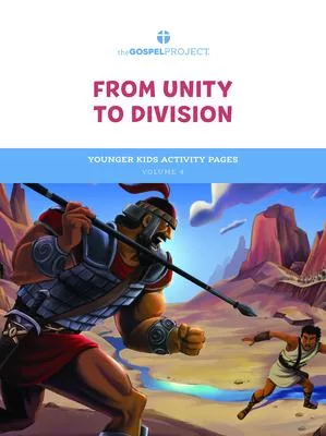 The Gospel Project for Kids: Younger Kids Activity Pages - Volume 4: From Unity to Division: 1 Samuel - 1 Kings