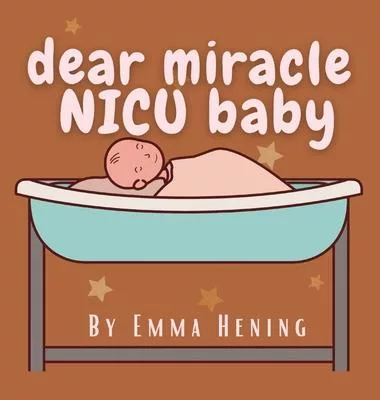 Dear Miracle NICU Baby