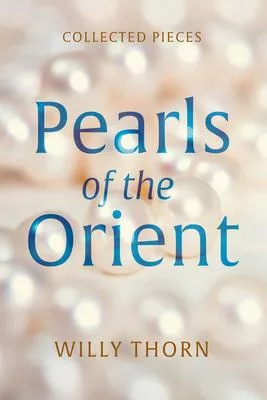 Pearls of the Orient: Collected Pieces