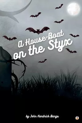 A House-Boat on the Styx