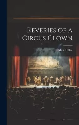 Reveries of a Circus Clown