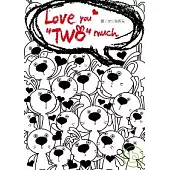 Love you “TWO” much