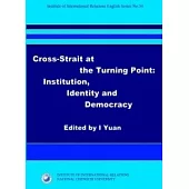 Cross-Strait at the Turning Point: Institution, Identity and Democracy