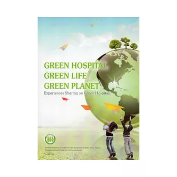 Green Hospital.Green Life.Green Planet：Experience Sharing on Green Hospitals