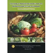 Technology on Reducing Post-harvest Losses and Maintaining Quality of Fruits and Vegetables Proceedings of 2010 AARDO Workshop