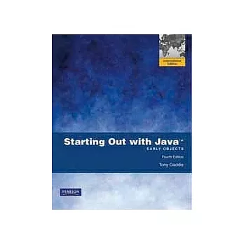 STARTING OUT WITH JAVA: EARLY OBJECTS 4/E (PIE)