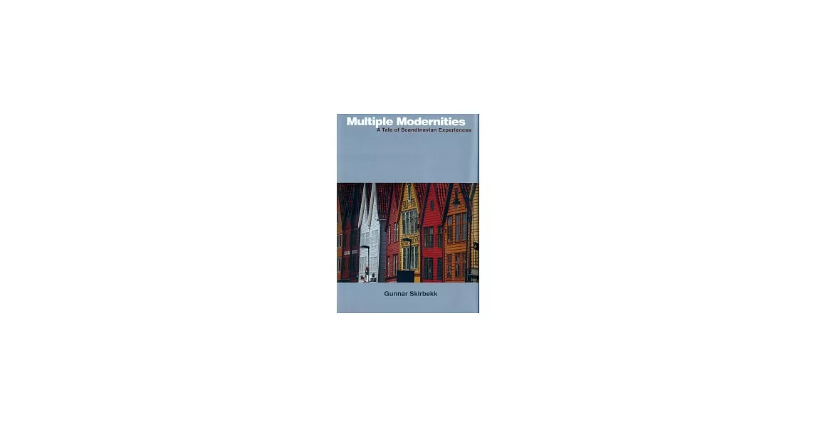 Multiple Modernities:A Tale of Scandinavian Experiences