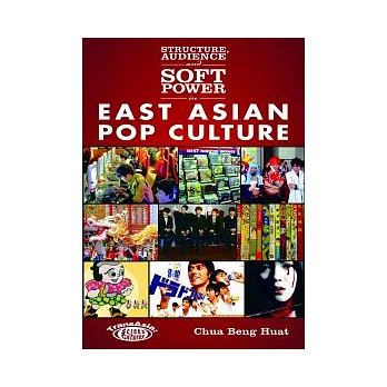 Structure, Audience and Soft Power in East Asian Pop Culture