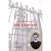 The Memoirs of Jin Luxian-Volume One：Learning and Relearning 1916-1982