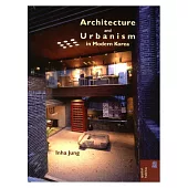 Architecture and Urbanism in Modern Korea