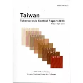 TAIWAN TUBERCULOSIS CONTROL REPORT 2013(台灣結核病防治年報英文版)