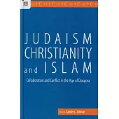 Judaism, Christianity, and Islam：Collaboration and Conflict in the Age of Diaspora