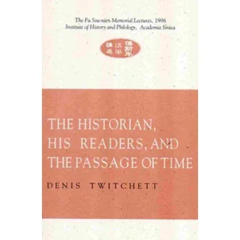 THE HISTORIAN,HIS READERS,AND THE PASSAGE OF TIME(史家、讀者與時間歷-英文本)