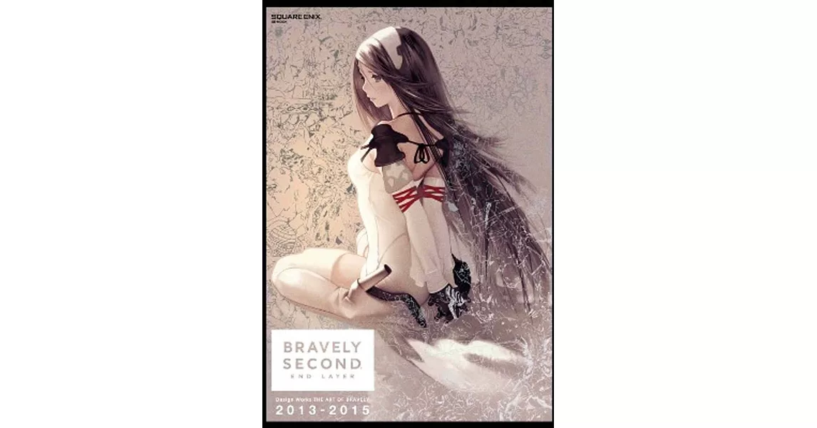 BRAVELY SECOND Design Works THE ART OF BRAVELY 2013-2015