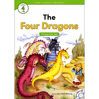 Kids’ Classic Readers 4-4 The Four Dragons with Hybrid CD/1片