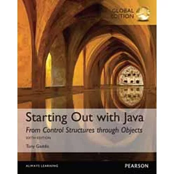 STARTING OUT WITH JAVA: FROM CONTROL STRUCTURES THROUGH OBJECTS 6/E ...
