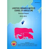 LIVESTOCK RESEARCH INSTITUTE COUNCIL OF AGRICULTURE Biennial Report 2014-2015