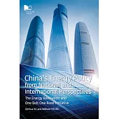 China’s Energy Policy from National and International Perspectives：The Energy Revolution and One Belt One Road Initiative